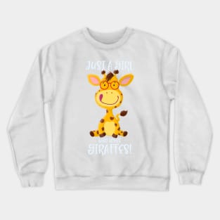 Just A Girl Who Loves Giraffes! Crewneck Sweatshirt